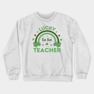 Lucky to be a Teacher Crewneck Sweatshirt